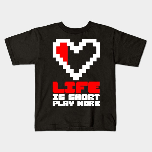 Life is short, play more, gaming design, gamer gift idea Kids T-Shirt by AS Shirts